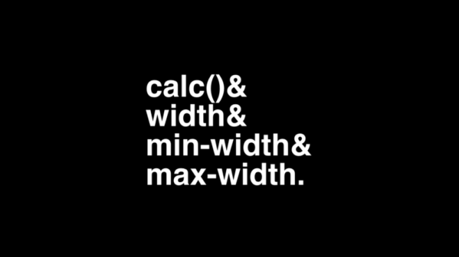 calc() & width & min-width & max-width.