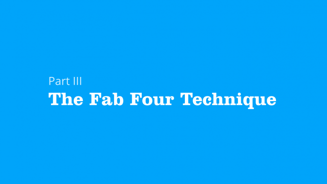 Part 3 - The Fab Four Technique